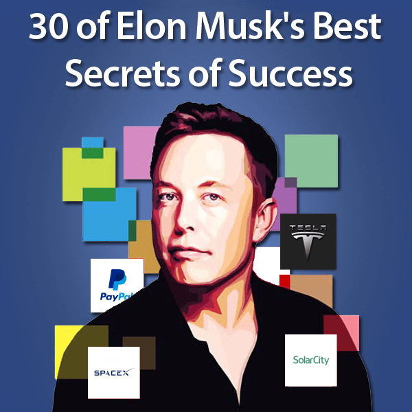 30 of elon musks best secrets of success